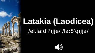 🇸🇾 How to pronounce Latakia Laodicea [upl. by Andrew]