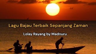 Lagu Bajau Terbaik Sepanjang Zaman  Lolay Rayang by Madnuru [upl. by Ttenrag457]