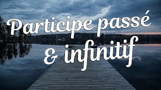 Participe passé amp infinitif [upl. by Tallia]