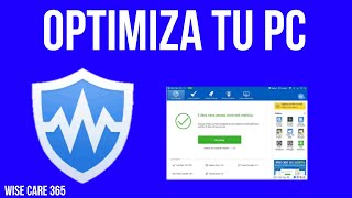 COMO OPTIMIZAR TU PC CON WISE CARE 365 [upl. by Rita]