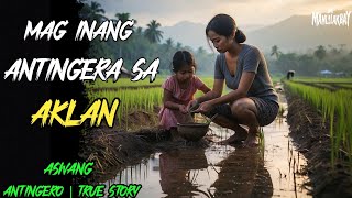 MAG INANG ANTINGERA NG AKLAN l Kwentong Aswang l True Horror Story [upl. by Averat]