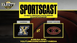 SPORTSCAST  CHSAA Tier 1 BrooklynQueens Championship  Xaverian vs Christ The King  225  6 PM [upl. by Novat72]