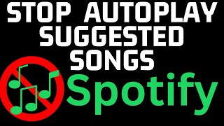 How to Stop Spotify Playing Suggested Songs  Turn Off Autoplay [upl. by Thorman]