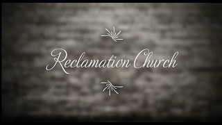 20240602 Reclamation Church [upl. by Oeramed]