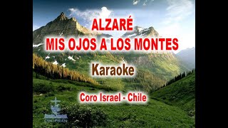 ALZARÉ MIS OJOS A LOS MONTES karaoke  Coro Israel [upl. by Fotina]