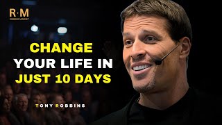 How to Change Your Life in 10 Days  Tony Robbins  Motivational Speech [upl. by Scoville]