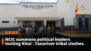 NCIC summons political leaders inciting Kitui  Tanariver tribal clashes [upl. by Lola768]