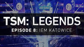 TSM LEGENDS  Episode 8  IEM Katowice 2015 [upl. by Allit]