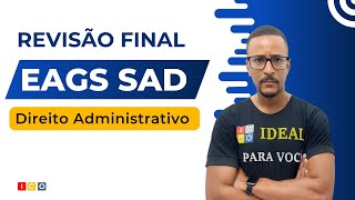 EAGS SAD 2024  Revisão Final de Direito Administrativo [upl. by Annia573]