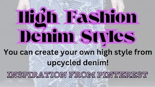 High Fashion Denim Styles from Upcycled denim [upl. by Ogdon]