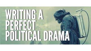 How to Craft the Perfect Political Drama  Chernobyl [upl. by Ylrebnik]