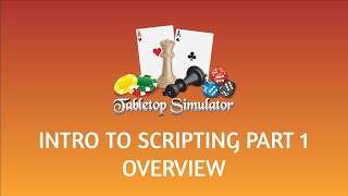 Intro to Scripting in Tabletop Simulator Part 1  Overview [upl. by Ettennan]