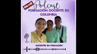 Podcast formación docente en Colombia [upl. by Ciardap]