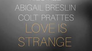 Abigail Breslin amp Colt Prattes  Love is Strange Kilotile Remix [upl. by Trelu528]