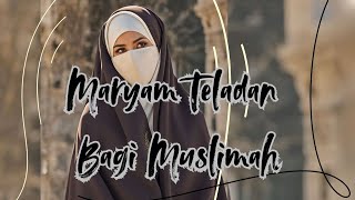 MARYAM TELADAN BAGI MUSLIMAH kisahislami inspirasi maryam kisahinspirasi [upl. by Mehelhteb712]