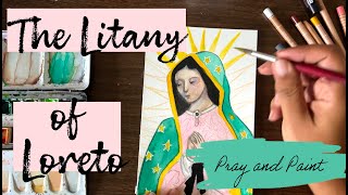 Learn to Pray the Litany of Loreto as I paint Our Lady of Guadalupe [upl. by Ahsiner]