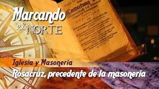 MN Iglesia y Masonería  Rosacruz precedente de la masonería 48 [upl. by Einnad592]