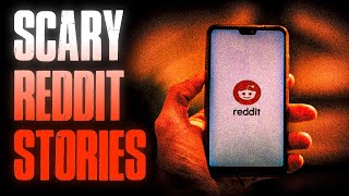 4 TRUE Scary Stories From REDDIT  True Scary Stories [upl. by Muhan483]