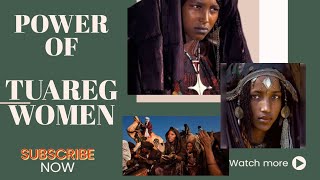 The powerful destinations of women  Tuareg society  Africa  New video  Cultural [upl. by Marji]