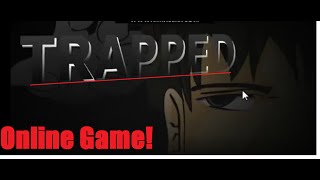 Trapped Online Game [upl. by Elleinad]