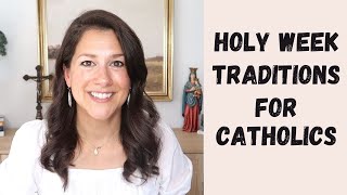 TRADITIONS for HOLY WEEK as a CATHOLIC [upl. by Atilegna]