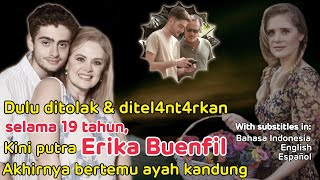 Dulu dit0lak amp ditel4nt4rkan selama 19 tahun kini putra Erika Buenfil akhirnya bertemu ayah kandung [upl. by Amaerd]