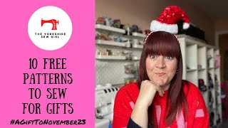 10 FREE Patterns To Sew For GIFTS  AGiftToNovember23 [upl. by Ades117]