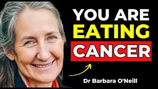 8 SHOCKING Foods That FEED Cancer Cells – NEVER Eat Them  Dr Barbara ONeill [upl. by Bunker]