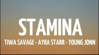 Tiwa Savage Feat Ayra Starr amp Young Jonn  Stamina Lyrics [upl. by Lindly]