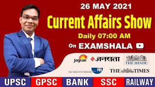 26 MAY 2021  CURRENT AFFAIRS SHOW  DAILY 0700 AM  BY HIMANSHU SHUKLA [upl. by Boar]