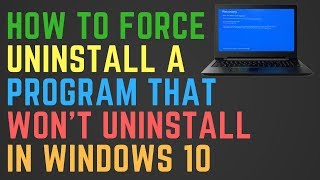 How to Force Uninstall A Program That Wont Uninstall in Windows 10 [upl. by Neela]