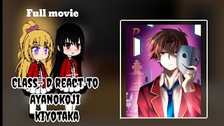 ClassD react to Ayanokoji kiyotaka  Full movie  COTE  GACHA [upl. by Blancha14]