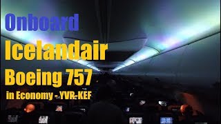 Icelandair  757 in Economy to Reykjavik YVRKEF [upl. by Stubstad61]