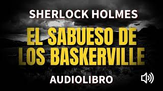 El Sabueso de Los Baskerville AUDIOLIBRO COMPLETO Sherlock Holmes Español [upl. by Remliw]