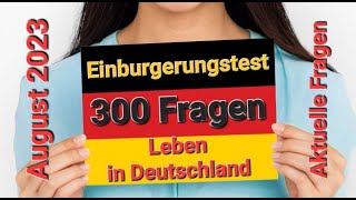 Einbürgerungstest August 2023  Leben in Deutschland 300 Fragen [upl. by Inama180]