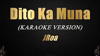 Dito Ka Muna  JRoa Karaoke [upl. by Steele]