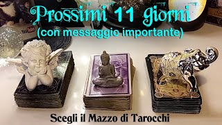 Prossimi 11 giorni con messaggio importante  Tarocchi interattivi lettura carte [upl. by Pagas182]