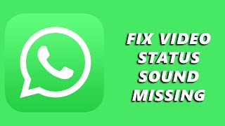 WhatsApp Status Videos Not Playing Sound FIX [upl. by Llehcal23]