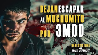 Dejan escapar a Mochomito por 3 mdd [upl. by Obara]