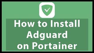 How to Install Adguard Home on Docker Using Portainer [upl. by Aihsem]