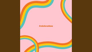 Celebration Celebrate Good Times Come On Remix [upl. by Yntrok38]