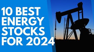 10 Best Energy Stocks For 2024 Your Guide To Smart Investing [upl. by Adnimra442]