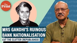 53 years of bank nationalisation Indira’s most ruinous economic move that Modi is trying to reverse [upl. by Verlee669]