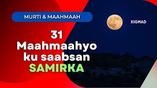 Murti amp Maahmaah ku saabsan SAMIRKA [upl. by Larianna]