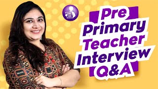 Pre Primary Teacher Interview questions and answers  Interview for pre primary teacher job [upl. by Utham]