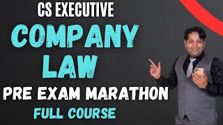 COMPANY LAW MARATHON  FULL COURSE  CS EXECUTIVE  COMPANY LAW REVISION  PRE EXAM MARATHON [upl. by Gareri]