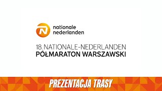 Trasa 18 NationaleNederlanden Półmaratonu Warszawskiego [upl. by Henka569]