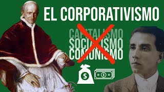 013 La Única Alternativa al Liberalismo El Corporativismo ¿Qué es el corporativismo [upl. by Nala]