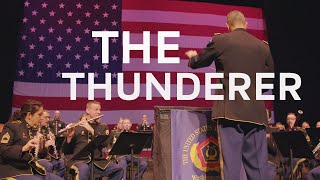 quotThe Thundererquot by John Philip Sousa  The Concert Band of The US Army Field Band [upl. by Namwen589]