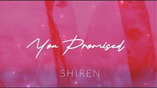 SHIREN  You Promised Lyrics [upl. by Holly490]